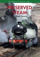 Geoff Swaine - Preserved Steam Britain's Heritage Railways Volume One
