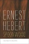 Ernest Hebert - Spoonwood