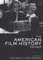 Jon Lewis, Jon (Oregon State University Lewis, Jon Smoodin Lewis, Jon Lewis, Jon (Oregon State University Lewis, Eric Smoodin... - American Film History Reader