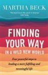 Martha Beck, Beck Martha - Finding Your Way In A Wild New World