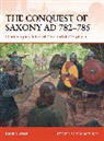 David Nicolle, Graham Turner - The Conquest of Saxony AD 782-785