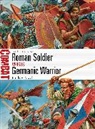 Lindsay Powell, Peter Dennis, Peter (Illustrator) Dennis - Roman Soldier Vs Germanic Warrior