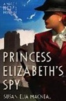 Susan Elia Macneal - Princess Elizabeth's Spy