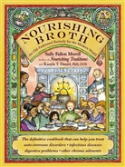 Kaayla T Daniel, Kaayla T. Daniel, Sally Fallon Morell, Sally Fallon Morell, Mary Woodin - Nourishing broth