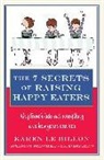 Karen Le Billon - The 7 Secrets of Raising Happy Eaters