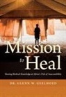 Glenn Geelhoed, Glenn W Geelhoed, Glenn W. Geelhoed - Mission to Heal: Sharing Medical Knowledge at Africa's Pole of Inaccessibility