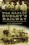 Ned Williams - The Earl of Dudley's Railway