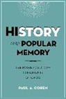 Paul Cohen, Paul A Cohen, Paul A. Cohen - History and Popular Memory