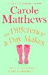 Carole Matthews, Carole Matthews, Matthews Carole - The Difference a Day Makes