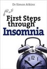 Atkins, Simon Atkins - First Steps Through Insomnia