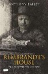 Anthony Bailey - Rembrandt's House