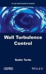 S Tardu, Sedat Tardu - Wall Turbulence Control
