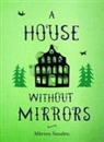 Sanden Marten, Mearten Sandaen, Marten Sanden, Mårten Sandén, Moa Schulman, Moa Schulman... - House Without Mirrors