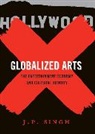 Singh, J. P. Singh - Globalized Arts