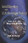 Pillar, Paul Pillar, Paul R. Pillar, Pillar Paul - Intelligence and U.s. Foreign Policy
