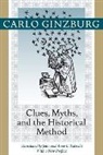 Carlo Ginzburg, Carlo (Franklin D. Murphy Professor of I Ginzburg, Carlo (Franklin D. Murphy Professor of Italian Renaissance Studies Ginzburg - Clues, Myths, and the Historical Method