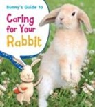 Anita Ganeri, Rick Peterson - Bunny's Guide to Caring for Your Rabbit