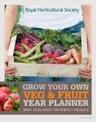 Royal Horticultural Society, The Royal Horticultural Society - RHS Grow Your Own: Veg & Fruit Year Planner