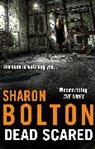 S. J. Bolton, Sharon Bolton - Dead Scared: Book 2
