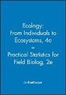 M Begon, Michael Begon, Michael (University of Liverpool) Begon, Begon Michael, Jim Fowler - Ecology: From Individuals to Ecosystems, 4e + Practical Statistics