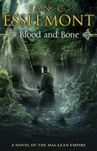 Ian C Esslemont, Ian C Esslemont, Ian C. Esslemont, Ian Cameron Esslemont - Blood and Bone