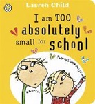 Lauren Child - I Am Too Absolutely Small for School Board Book