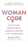 Alisa Vitti, Vitti Alisa - Womancode : Perfect Your Cycle, Amplify Your Fertility, Supercharge