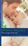 Barbara Wallace - Courage to Say Yes