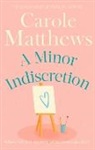 Carole Matthews, Carole Matthews, Matthews Carole - A Minor Indiscretion