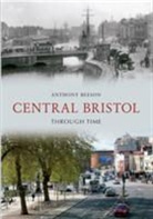 Anthony Beeson - Central Bristol Through Time