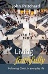 John Pritchard - Living Faithfully