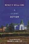 Dr. Rowan Williams, Lord Rowan Williams, Rowan Williams - A Silent Action