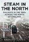 Richard Gaunt - Steam in the North