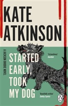 Kate Atkinson, Atkinson Kate - Started Early, Took My Dog