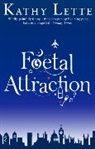 Kathy Lette - Foetal Attraction