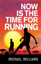 Michael Williams - Now is the Time for Running