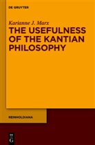 Karianne J Marx, Karianne J. Marx - The Usefulness of the Kantian Philosophy