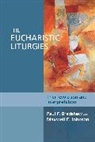 Dr. Paul F. Bradshaw, Paul Bradshaw, Paul F. Bradshaw, Maxwell E. Johnson - The Eucharistic Liturgies