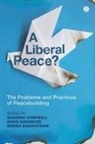 Susanna Campbell, Susannah Chandler Campbell, David Chandler, Me Sabaratnam, Susanna Campbell, Susannah Campbell... - A Liberal Peace?