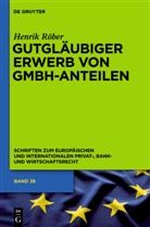 Henrik Röber - Gutgläubiger Erwerb von GmbH-Anteilen