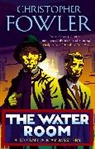 Christopher Fowler - The Water Room