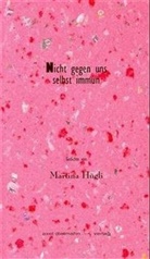 Martina Hügli - Nicht gegen uns selbst immun