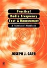 Joseph Carr, Joseph J. Carr, Carr Joseph - Practical Radio Frequency Test and Measurement