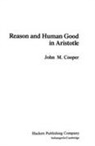 Cooper, John M Cooper, John M. Cooper - Reason and Human Good in Aristotle