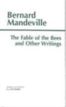 Bernard Mandeville, E. J. Hundert - The Fable of the Bees and Other Writings