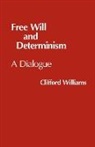 Clifford Williams - Free Will and Determinism