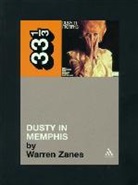 Warren Zanes, Zanes Warren - Dusty Springfield's Dusty in Memphis