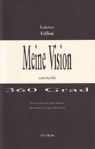 Federico Fellini, Toni Maraini, Toni Maraini - Meine Vision umfasst 360 Grad