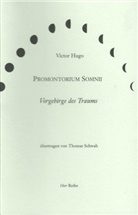 Victor Hugo, Thomas Schwab - Promontorium Somnii /Vorgebirge des Traums
