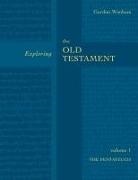 Gordon Wenham, Gordon (Professor of Old Testament Wenham, The Revd Dr Gordon (Author) Wenham - Exploring the Old Testament Vol 1